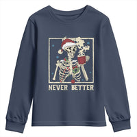 Funny Christmas Never Better Youth Sweatshirt Skeleton Drinking Coffee - Wonder Print Shop