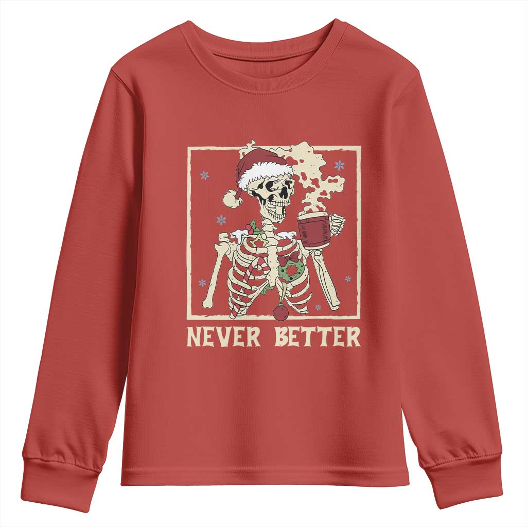 Funny Christmas Never Better Youth Sweatshirt Skeleton Drinking Coffee - Wonder Print Shop