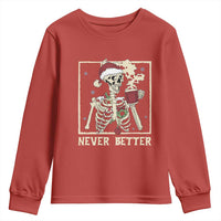 Funny Christmas Never Better Youth Sweatshirt Skeleton Drinking Coffee - Wonder Print Shop