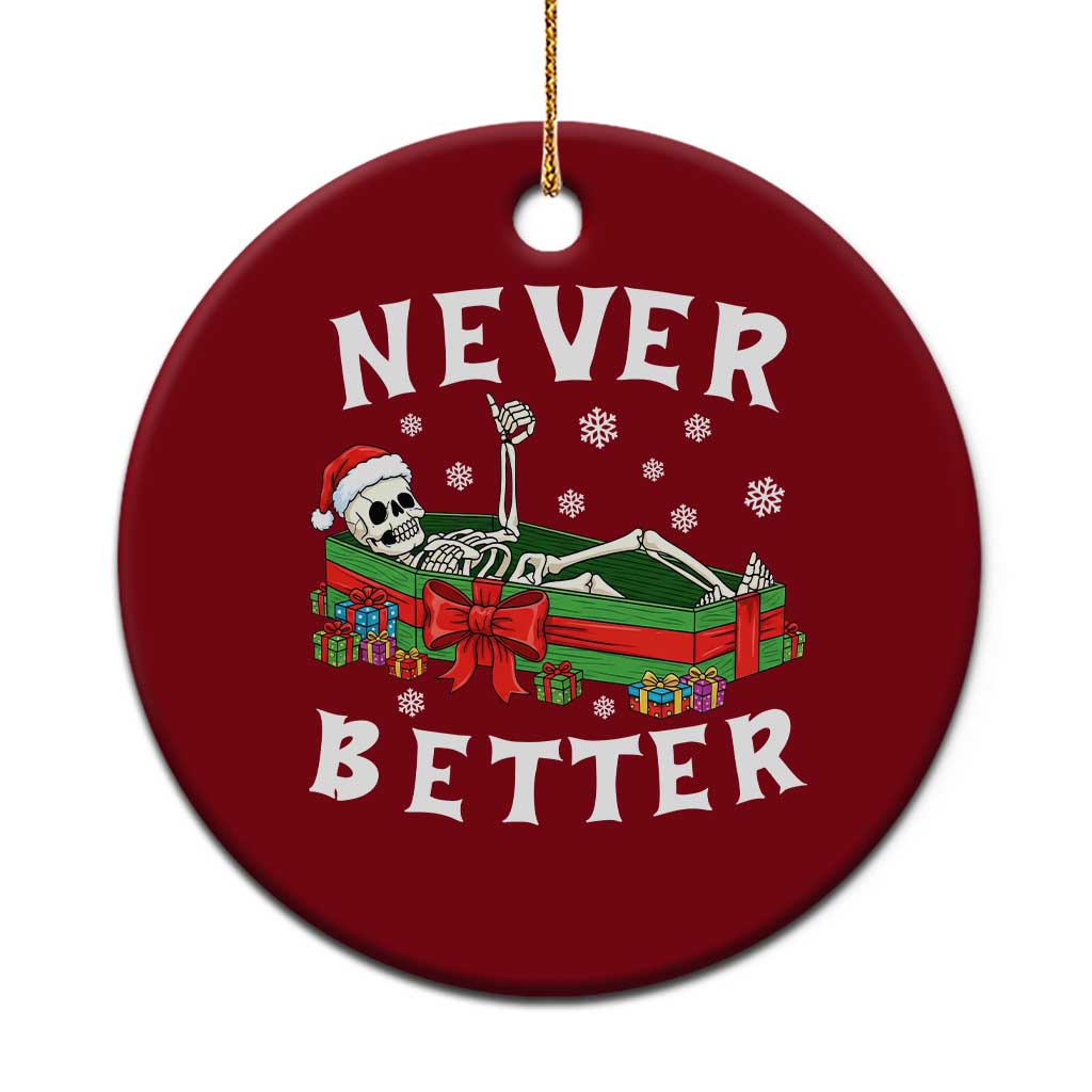 Funny Halloween Christmas Never Better Ceramic Ornament Xmas Skeleton Coffin - Wonder Print Shop