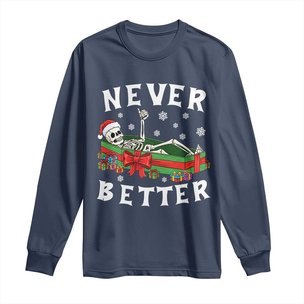 Funny Halloween Christmas Never Better Long Sleeve Shirt Xmas Skeleton Coffin - Wonder Print Shop