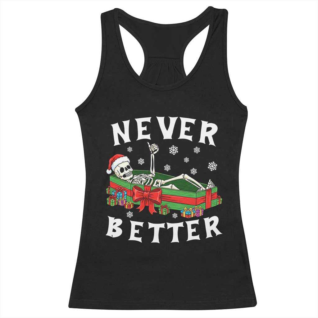 Funny Halloween Christmas Never Better Racerback Tank Top Xmas Skeleton Coffin - Wonder Print Shop