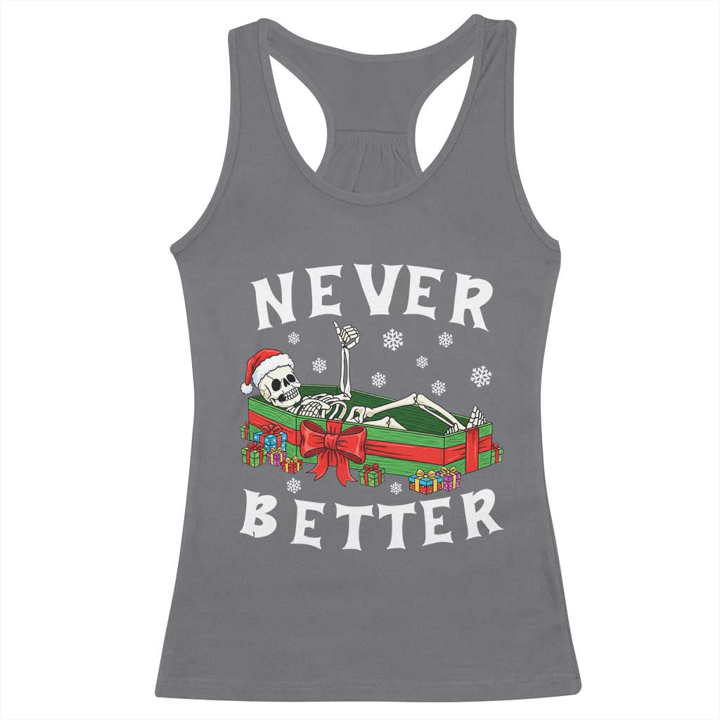 Funny Halloween Christmas Never Better Racerback Tank Top Xmas Skeleton Coffin - Wonder Print Shop