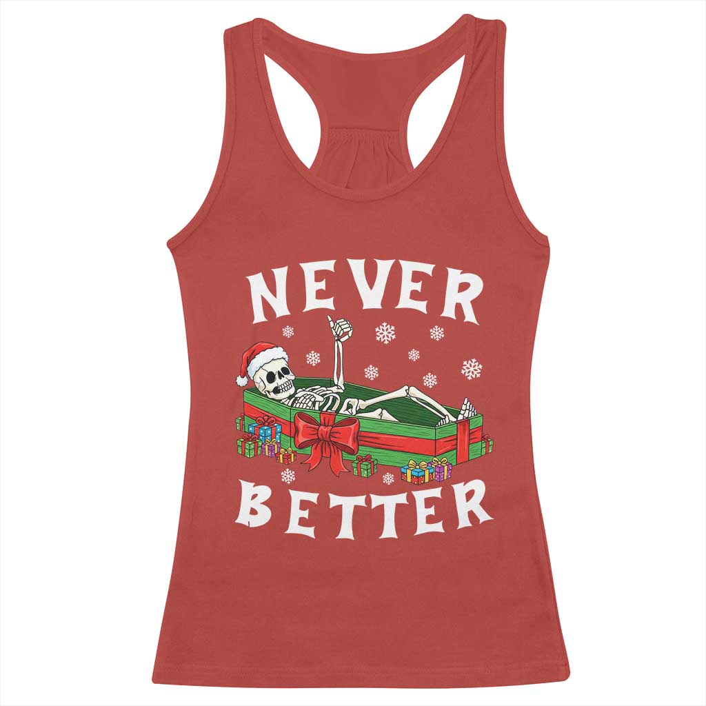 Funny Halloween Christmas Never Better Racerback Tank Top Xmas Skeleton Coffin - Wonder Print Shop