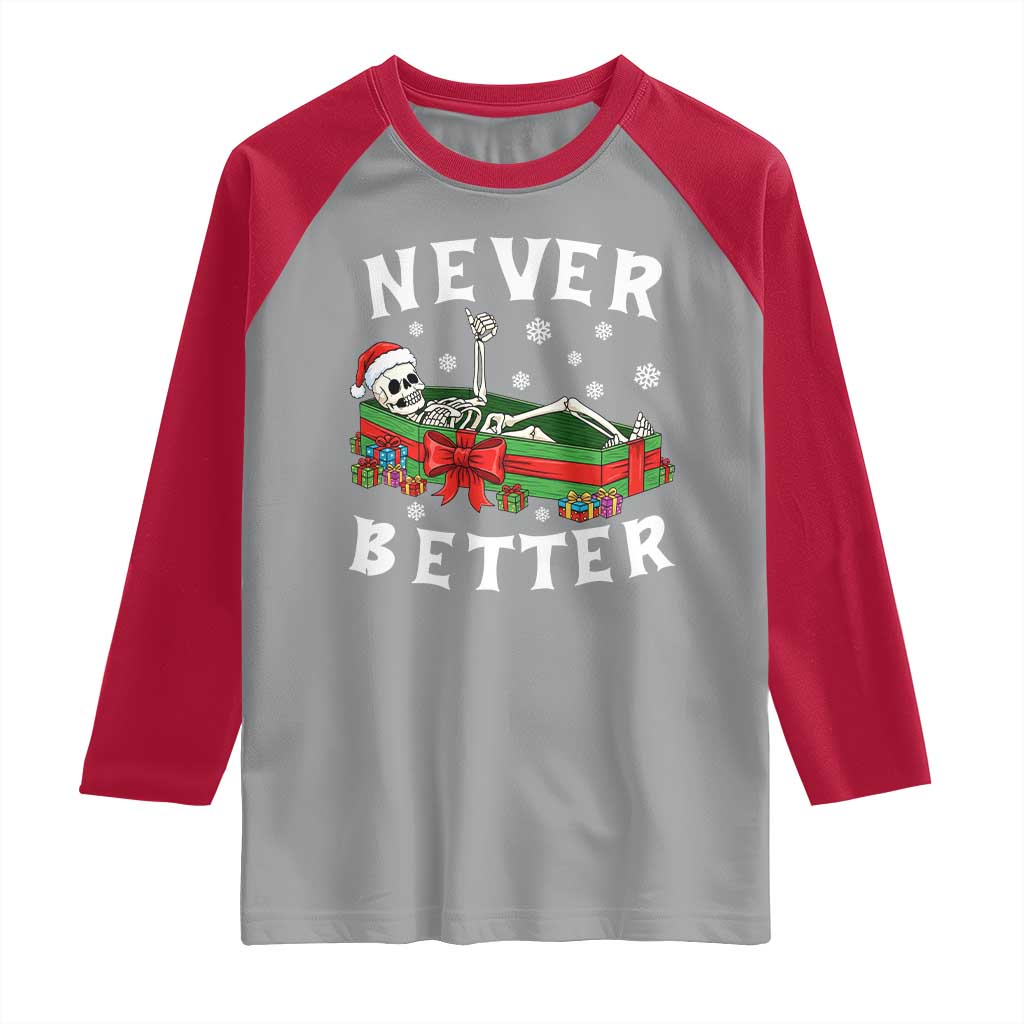 Funny Halloween Christmas Never Better Raglan Shirt Xmas Skeleton Coffin - Wonder Print Shop