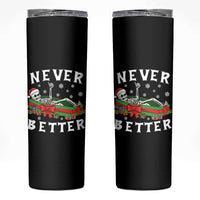 Funny Halloween Christmas Never Better Skinny Tumbler Xmas Skeleton Coffin - Wonder Print Shop