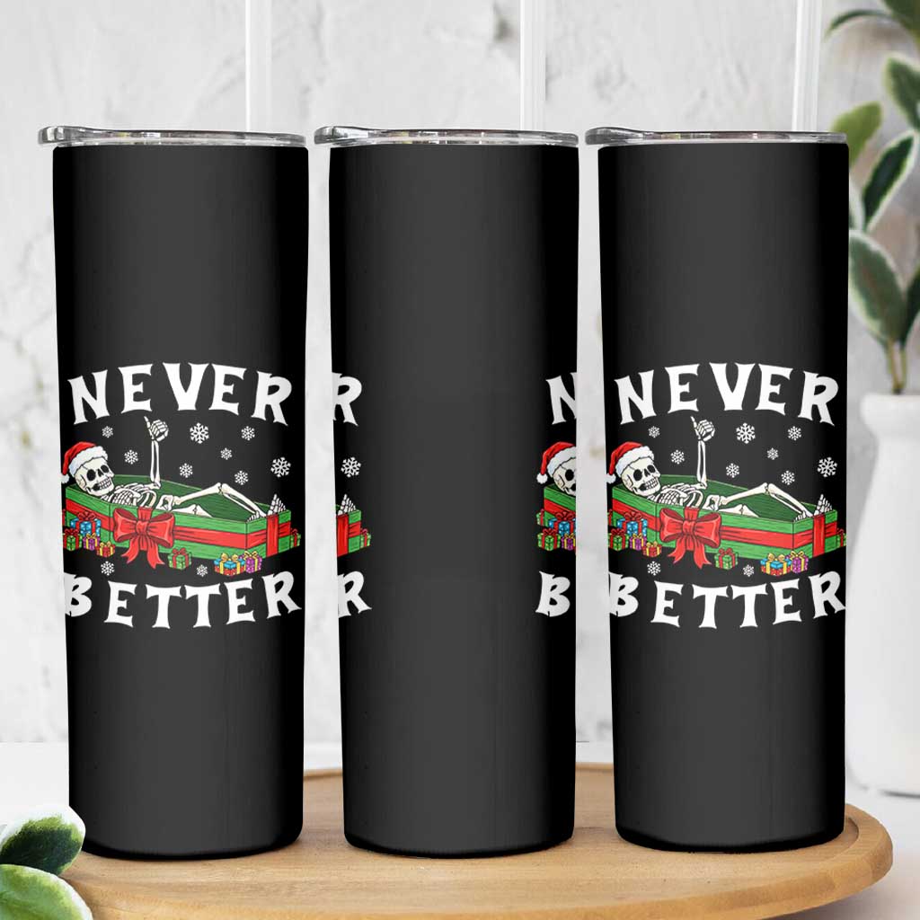 Funny Halloween Christmas Never Better Skinny Tumbler Xmas Skeleton Coffin - Wonder Print Shop