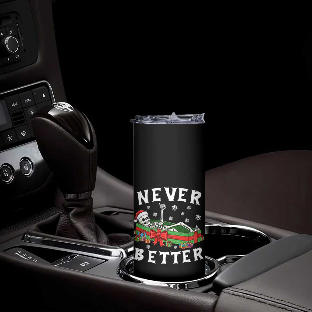 Funny Halloween Christmas Never Better Skinny Tumbler Xmas Skeleton Coffin - Wonder Print Shop