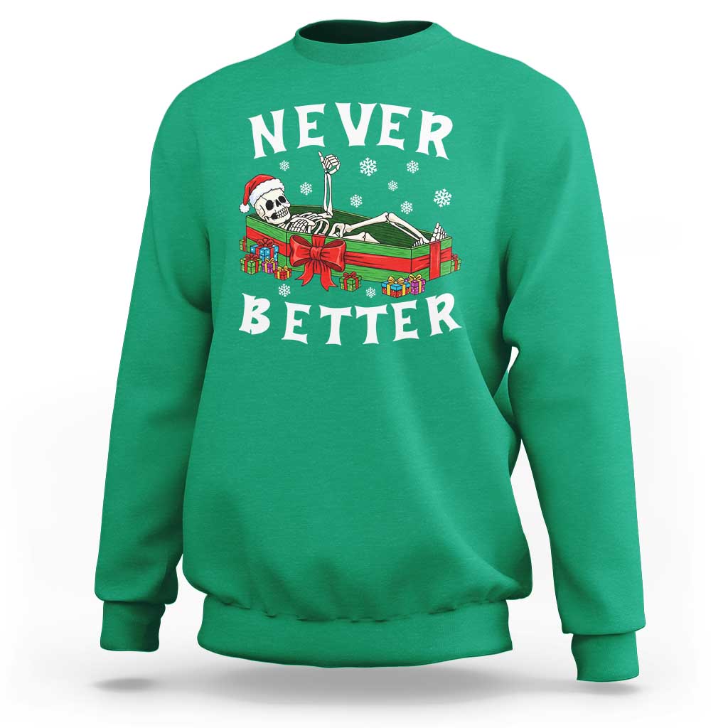 Funny Halloween Christmas Never Better Sweatshirt Xmas Skeleton Coffin - Wonder Print Shop