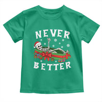 Funny Halloween Christmas Never Better Toddler T Shirt Xmas Skeleton Coffin - Wonder Print Shop