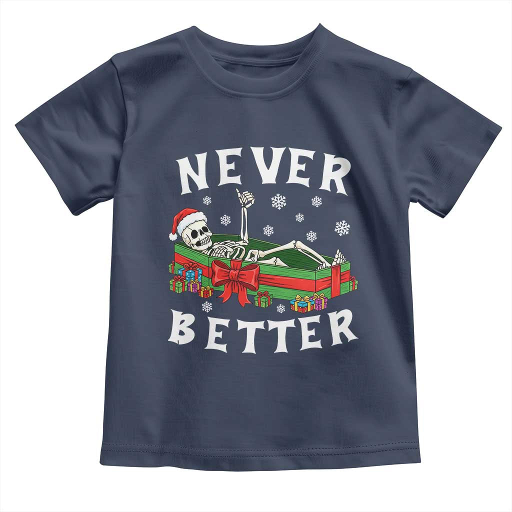 Funny Halloween Christmas Never Better Toddler T Shirt Xmas Skeleton Coffin - Wonder Print Shop