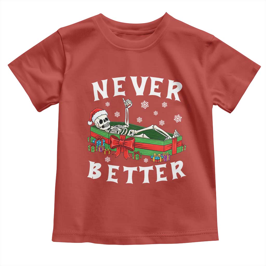 Funny Halloween Christmas Never Better Toddler T Shirt Xmas Skeleton Coffin - Wonder Print Shop