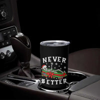 Funny Halloween Christmas Never Better Tumbler Cup Xmas Skeleton Coffin - Wonder Print Shop