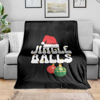 Christmas Jingle Balls Throw Blanket Funny Xmas Couple Matching - Wonder Print Shop
