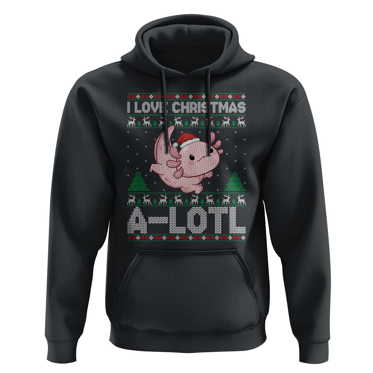 Funny Christmas Axolotl Hoodie I Love Christmas A Lotl Xmas Salamander - Wonder Print Shop
