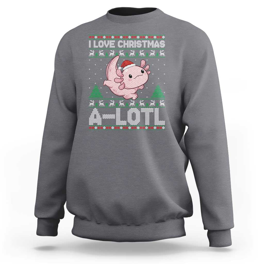 Funny Christmas Axolotl Sweatshirt I Love Christmas A Lotl Xmas Salamander - Wonder Print Shop