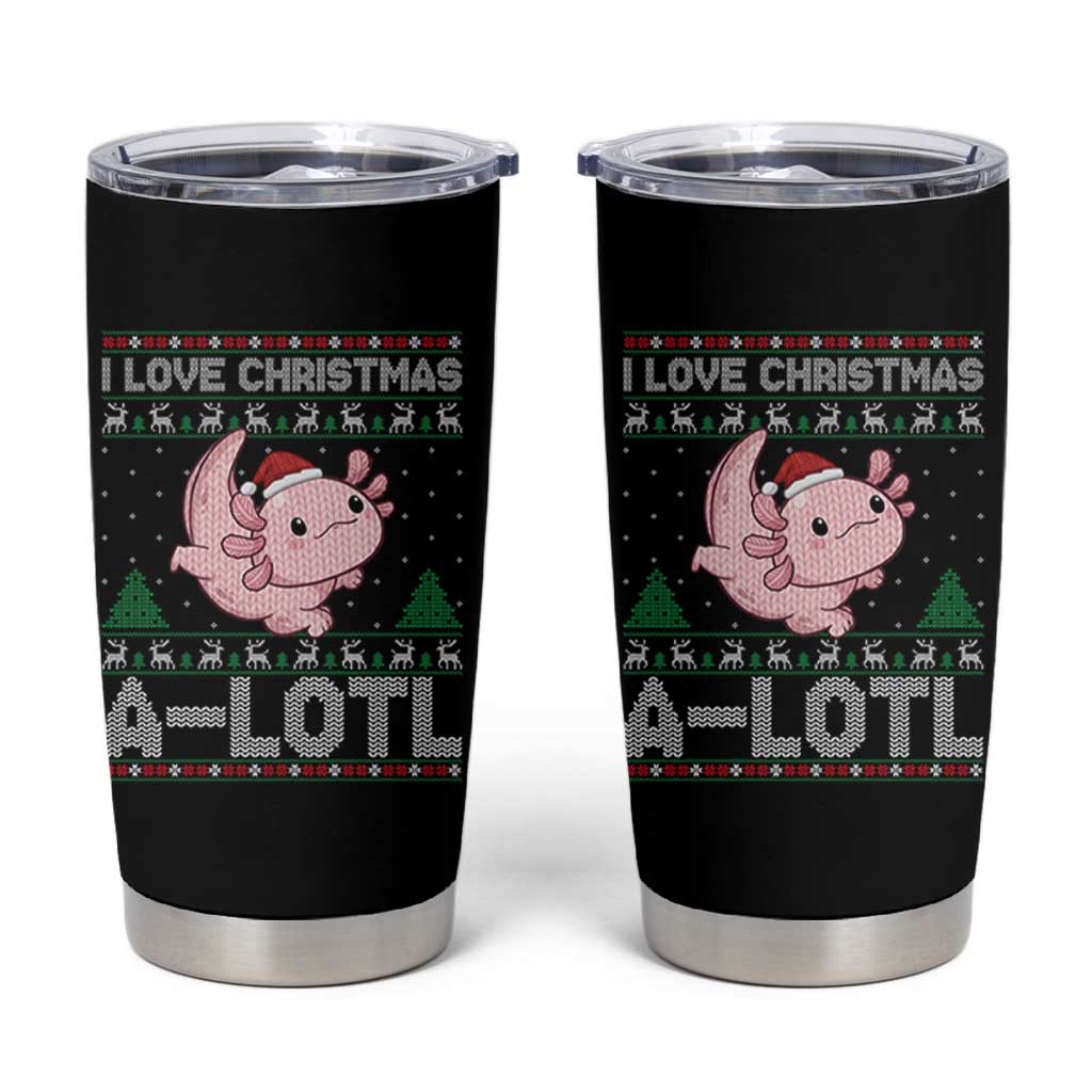 Funny Christmas Axolotl Tumbler Cup I Love Christmas A Lotl Xmas Salamander - Wonder Print Shop