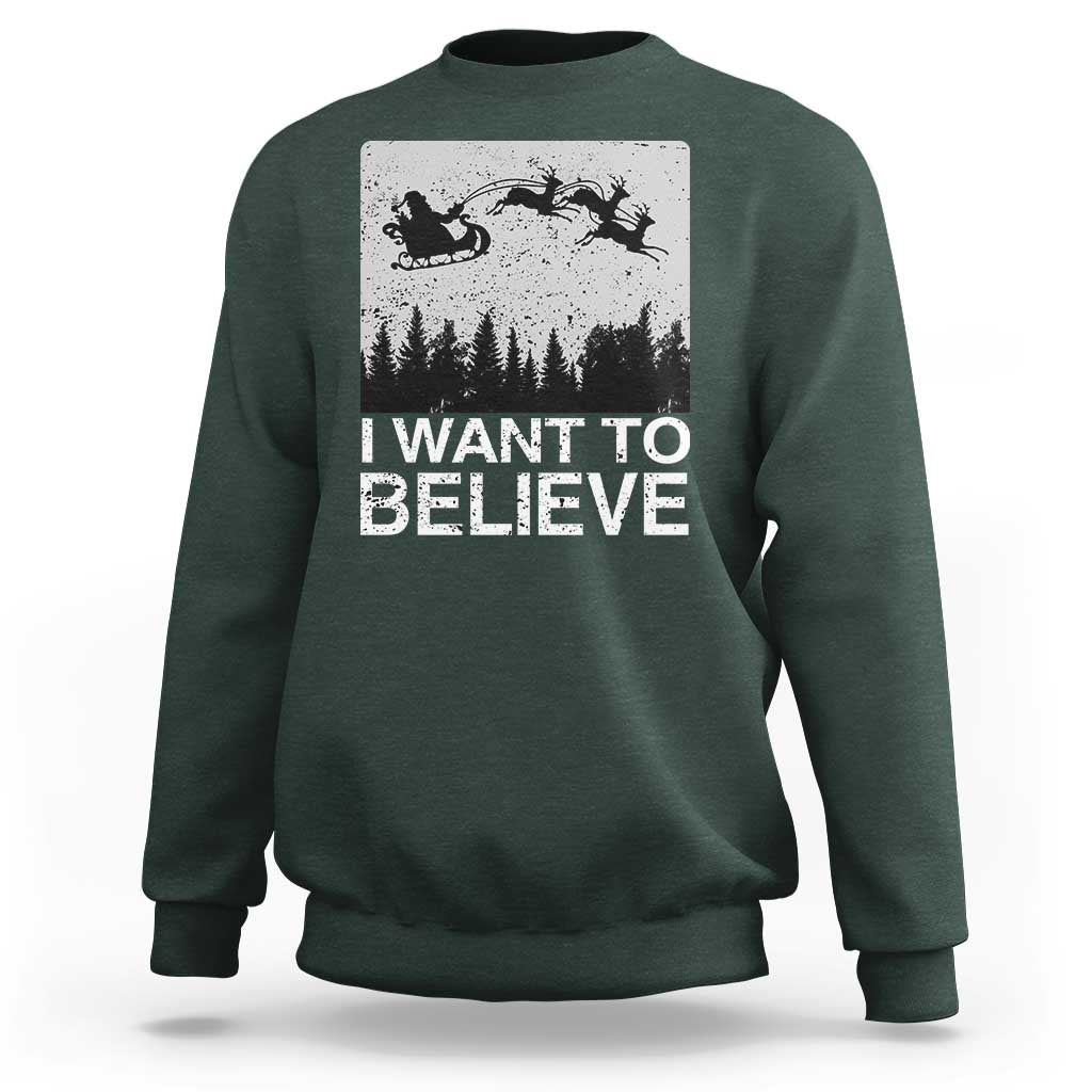 Funny Christmas Santa Sweatshirt I Want To Believe Sleigh With Reindeers - Wonder Print Shop