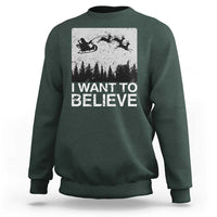 Funny Christmas Santa Sweatshirt I Want To Believe Sleigh With Reindeers - Wonder Print Shop
