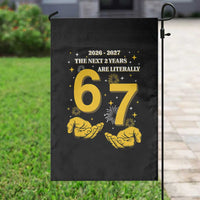 Funny 67 New Year Garden Flag The Next Two Years Are Literally 2026 And 2027 Fireworks - Wonder Print Shop