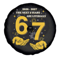 Funny 67 New Year Spare Tire Cover The Next Two Years Are Literally 2026 And 2027 Fireworks - Wonder Print Shop