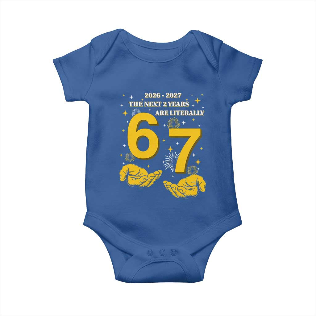 Funny 67 New Year Baby Onesie The Next Two Years Are Literally 2026 And 2027 Fireworks - Wonder Print Shop