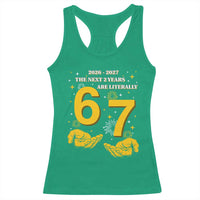 Funny 67 New Year Racerback Tank Top The Next Two Years Are Literally 2026 And 2027 Fireworks - Wonder Print Shop