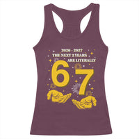 Funny 67 New Year Racerback Tank Top The Next Two Years Are Literally 2026 And 2027 Fireworks - Wonder Print Shop