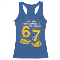Funny 67 New Year Racerback Tank Top The Next Two Years Are Literally 2026 And 2027 Fireworks - Wonder Print Shop