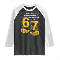 Funny 67 New Year Raglan Shirt The Next Two Years Are Literally 2026 And 2027 Fireworks - Wonder Print Shop