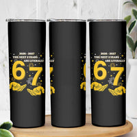 Funny 67 New Year Skinny Tumbler The Next Two Years Are Literally 2026 And 2027 Fireworks - Wonder Print Shop