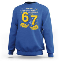 Funny 67 New Year Sweatshirt The Next Two Years Are Literally 2026 And 2027 Fireworks - Wonder Print Shop