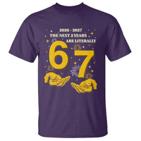 Funny 67 New Year T Shirt The Next Two Years Are Literally 2026 And 2027 Fireworks - Wonder Print Shop