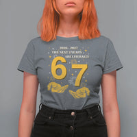 Funny 67 New Year T Shirt For Women The Next Two Years Are Literally 2026 And 2027 Fireworks - Wonder Print Shop