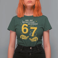 Funny 67 New Year T Shirt For Women The Next Two Years Are Literally 2026 And 2027 Fireworks - Wonder Print Shop