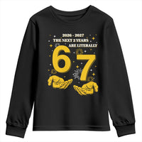Funny 67 New Year Youth Sweatshirt The Next Two Years Are Literally 2026 And 2027 Fireworks - Wonder Print Shop