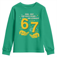 Funny 67 New Year Youth Sweatshirt The Next Two Years Are Literally 2026 And 2027 Fireworks - Wonder Print Shop