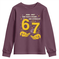 Funny 67 New Year Youth Sweatshirt The Next Two Years Are Literally 2026 And 2027 Fireworks - Wonder Print Shop