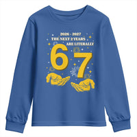 Funny 67 New Year Youth Sweatshirt The Next Two Years Are Literally 2026 And 2027 Fireworks - Wonder Print Shop