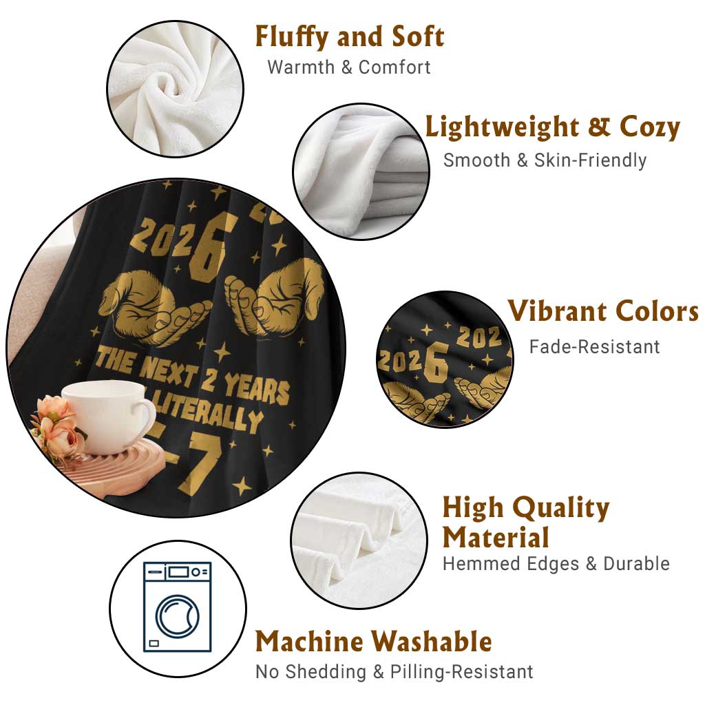 Funny 67 New Year Throw Blanket The Next Two Years Are Literally 2026 And 2027 Hand Gesture - Wonder Print Shop