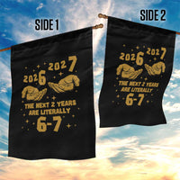 Funny 67 New Year Garden Flag The Next Two Years Are Literally 2026 And 2027 Hand Gesture - Wonder Print Shop