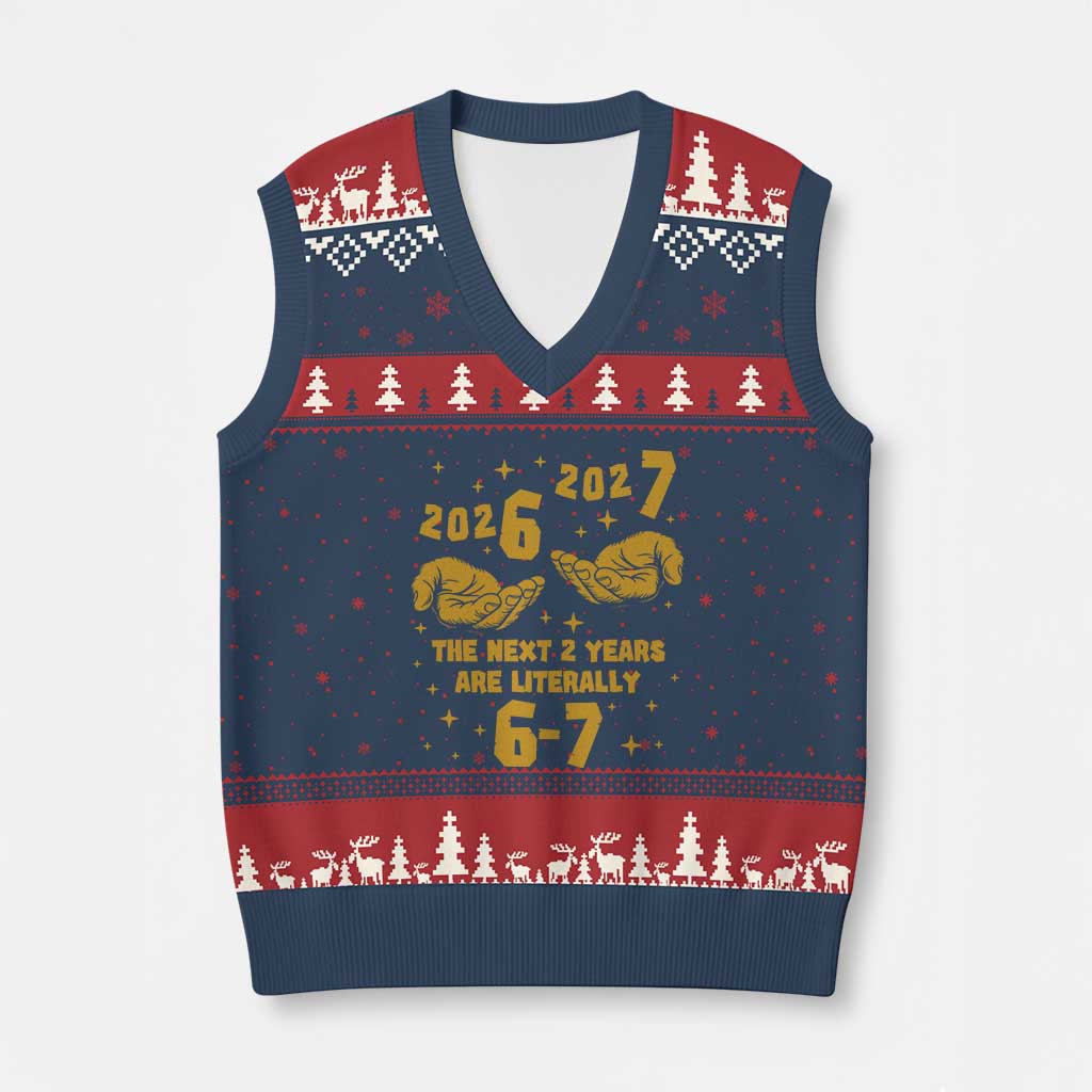 Funny 67 New Year V-Neck Knit Sweater Vest The Next Two Years Are Literally 2026 And 2027 Hand Gesture - Wonder Print Shop