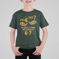 Funny 67 New Year T Shirt For Kid The Next Two Years Are Literally 2026 And 2027 Hand Gesture - Wonder Print Shop