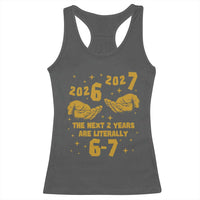 Funny 67 New Year Racerback Tank Top The Next Two Years Are Literally 2026 And 2027 Hand Gesture - Wonder Print Shop