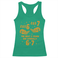 Funny 67 New Year Racerback Tank Top The Next Two Years Are Literally 2026 And 2027 Hand Gesture - Wonder Print Shop