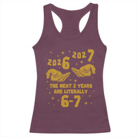 Funny 67 New Year Racerback Tank Top The Next Two Years Are Literally 2026 And 2027 Hand Gesture - Wonder Print Shop