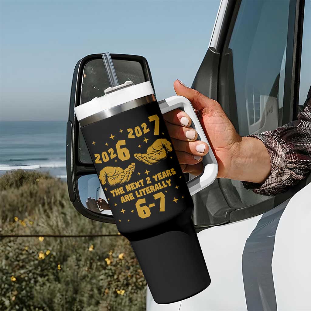 Funny 67 New Year Tumbler With Handle The Next Two Years Are Literally 2026 And 2027 Hand Gesture - Wonder Print Shop