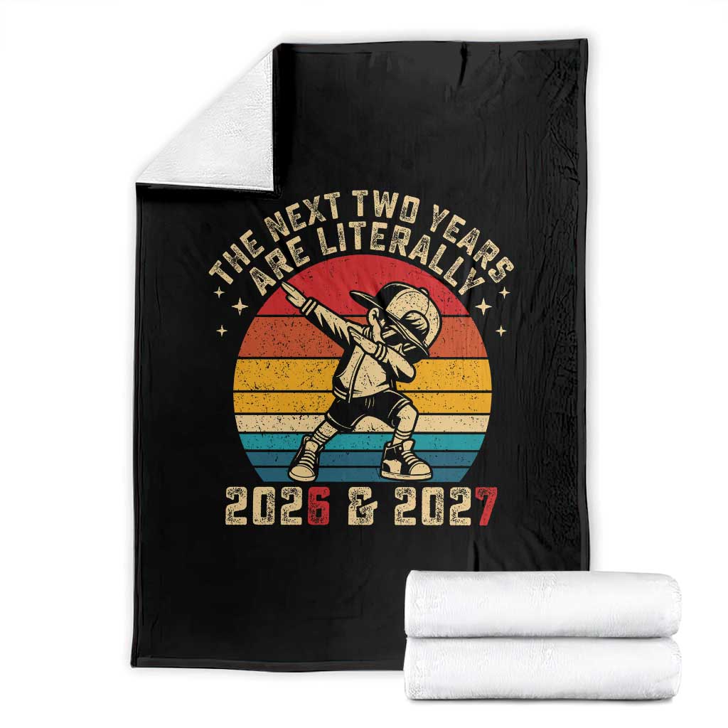 Funny Six Seven 67 New Year Throw Blanket The Next Two Years Are Literally 2026 And 2027 - Wonder Print Shop