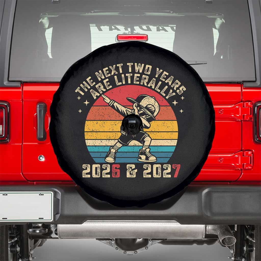 Funny Six Seven 67 New Year Spare Tire Cover The Next Two Years Are Literally 2026 And 2027 - Wonder Print Shop