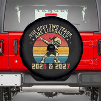 Funny Six Seven 67 New Year Spare Tire Cover The Next Two Years Are Literally 2026 And 2027 - Wonder Print Shop